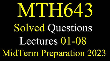 MTH643 MIDTERM PRACTICE QUESTIONS 01-08 100% CORRECT 2023 || REPEATED QUESTION 2022