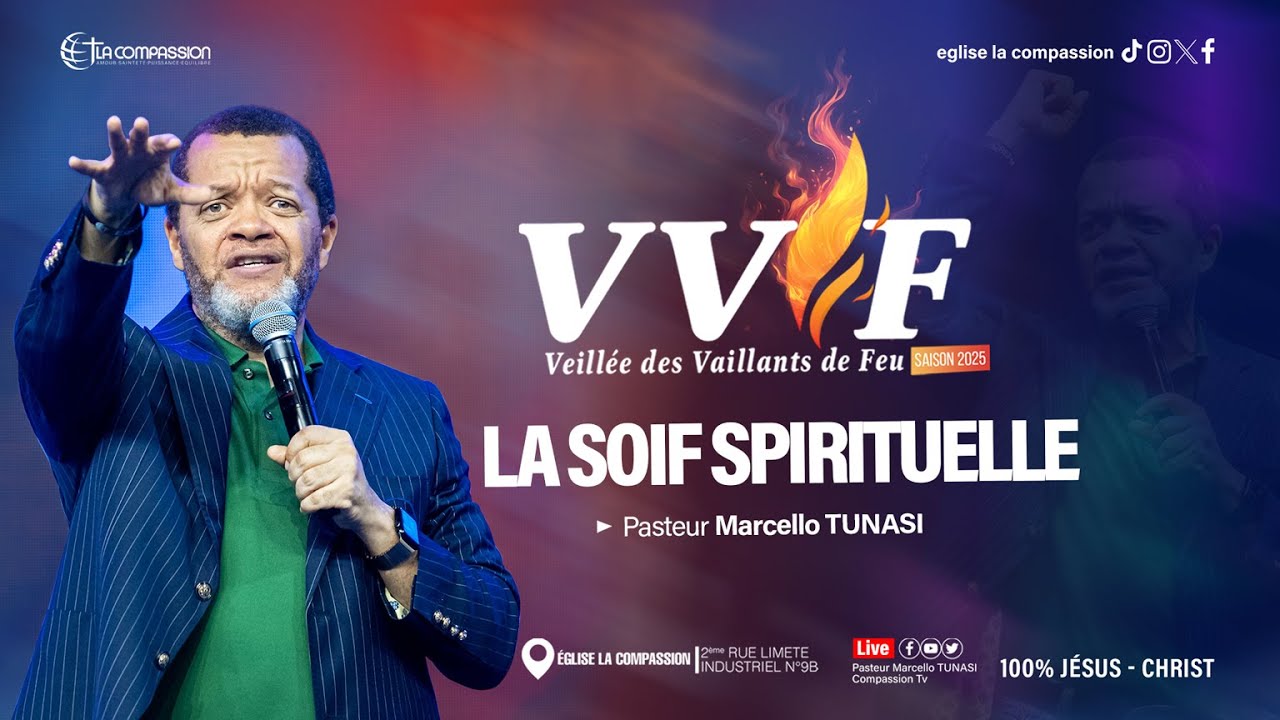 LA SOIF SPIRITUELLE - Past Marcello Tunasi - VEILLÉE DES VAILLANTS DE FEU _ VVF 21 MARS 2025