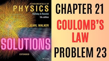 Halliday resnick chapter 21 problem 23 solution | Fundamentals of physics 10e solutions