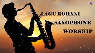 INSTRUMENTAL Saxophone ROHANI TERBAIK 2020 || MUSIK SAAT TEDUH Lagu Rohani Pengantar Tidur Terbaru
