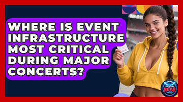 Where Is Event Infrastructure Most Critical During Major Concerts? | Where the Fans Roar