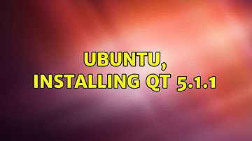 Ubuntu, installing Qt 5.1.1 (2 Solutions!!)