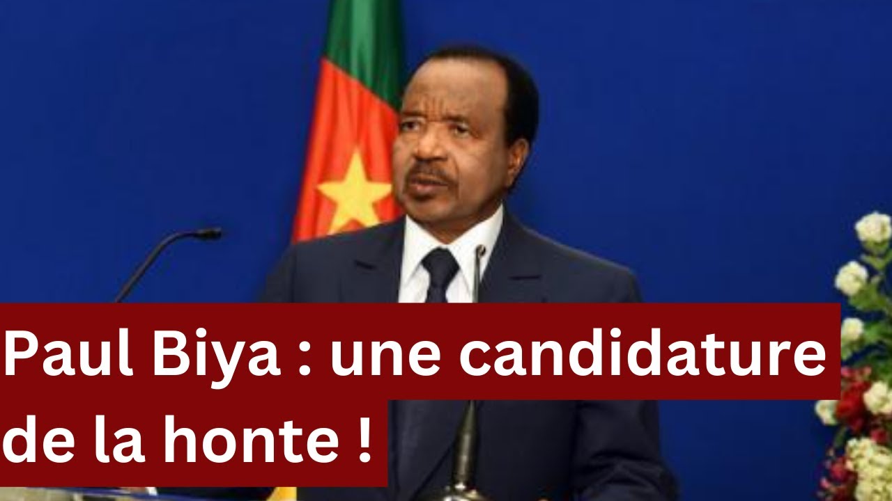 Paul Biya une candidature de la honte - YouTube