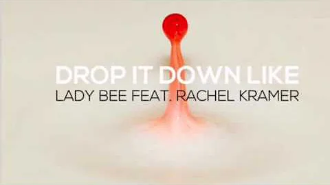 Drop it down like-lady bee