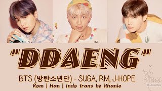BTS (방탄소년단) SUGA, RM, J-HOPE - DDAENG (Lirik Terjemahan Indonesia)