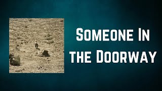 Ben Howard - Someone In the Doorway (Lyrics)