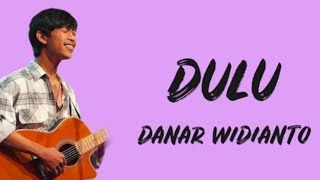 Download lagu DULU ~ DANAR WIDIANTO || LIRIK LAGU || VIRAL X FACTOR INDONESIA 2021