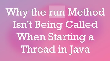 Why the run Method Isn