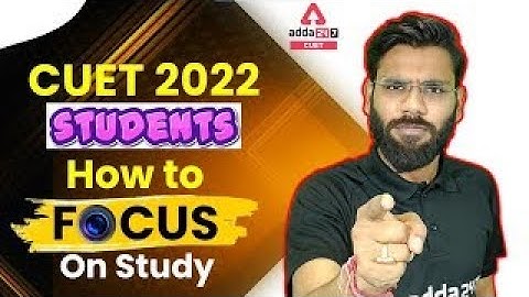 How to Focus on Study ? | CUET 2022 Preparation | By Varun Goel