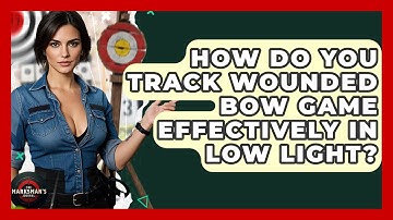 How Do You Track Wounded Bow Game Effectively In Low Light? - The Marksman