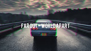 Far Out - World apart 2