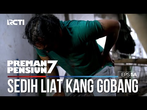 Kasian Liat Kang Gobang Kerja Kaya Gitu - PREMAN PENSIUN 7 Part (1/2)