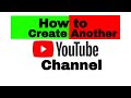 How to add another youtube channel to your account