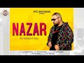 Nazar full  yo gold e gill  ptc records  new punjabi song 2021  latest punjabi song 2021