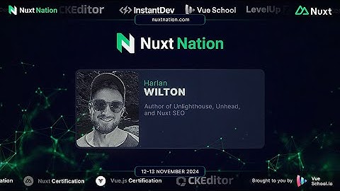 Nuxt Nation 2024: Harlan Wilton - An introduction to Nuxt Scripts