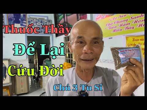 Video Chú Ba Hùng Tu Sĩ Lương Y:Chuyên Làm Các Bài Thuốc Nam... - youtube