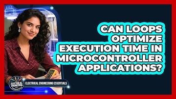 Can Loops Optimize Execution Time In Microcontroller Applications?