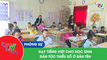 Dạy tiếng Việt cho học sinh dân tộc thiểu số ở Bản Tèn