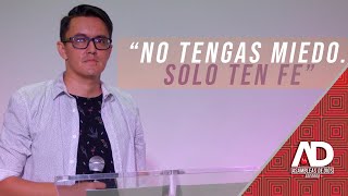 'No Tengas Miedo. Solo ten Fe' - P. Julián Torres - Prédicas Cristianas 2020