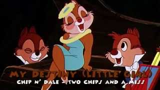 Chip N Dale Two Chips And A Miss - My Destinylittle Girl Real Voices