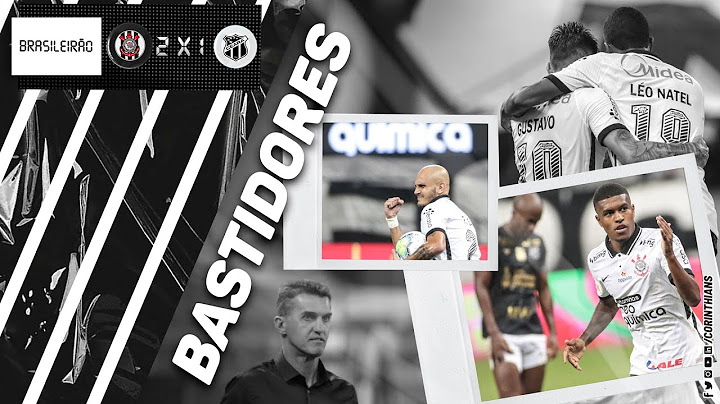 BASTIDORES de CORINTHIANS 2x1 CEARÁ - Brasileiro 2020