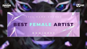 [#2025MAMA] Nominees | BEST FEMALE ARTIST | Mnet 251016 방송