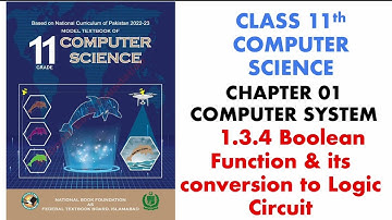 7. Boolean Function and its Conversion to Logic Circuit | 11 Class | Unit # 01 Computer Systems