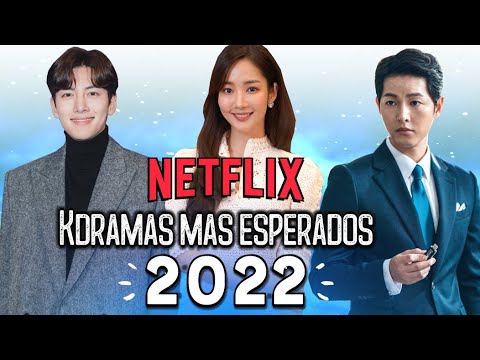 PROXIMOS SERIES COREANAS de NETFLIX 2022