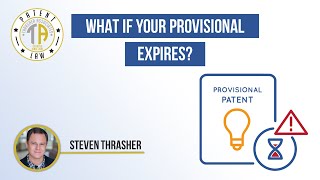 What if Your Provisional Expires? by Trademarks & Patents by ThrashLaw 236 views 5 years ago 8 minutes