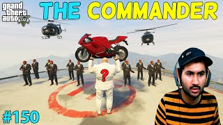GTA 5 : THE COMMANDER OF LOS SANTOS | GTA5 GAMEPLAY #150