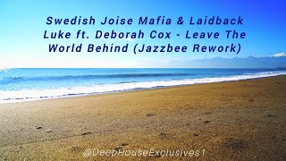 Swedish House Mafia U0026 Laidback Luke Ft Deborah Cox Leave The World Behind jazzbee Pistoli Rework