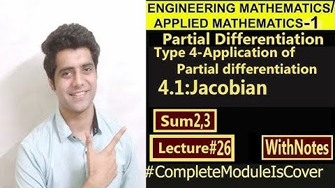 L26|Type 4.1|Sum 2,3 |Jacobian|Application of Partial Differentiation|Partial Differentiation|
