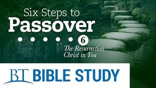 Celebrity Six Steps to Passover - Part 6: The Resurrection - Christ In You Wealth