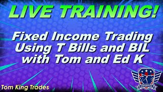 Fixed Income Trading Using T Bills and BIL with Tom and Ed K in the Income Navigator Service