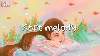 A collection of soft melodies to listen to while studying/working 🌼