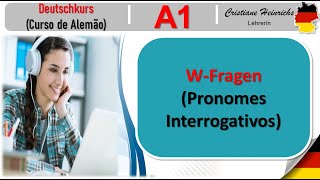 Aula 14: W-Fragen (Pronomes Interrogativos) | Deutschkurs (Curso de Alemão) | A1