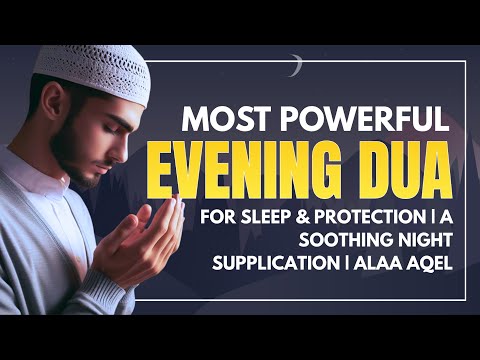 Must Listen Most Powerful Everyday Dua | Supplication for Rizq, Forgiveness & Jannah | Alaa Aqel