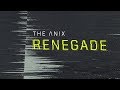 The anix  renegade