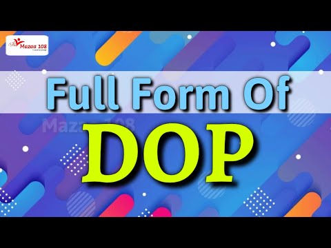Full Form Of Dop | Dop Stands For | Dop Mean | Dop Ka Full Form | What Is Dop | Dop | Mazaa108