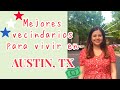 MEJORES y más populares VECINDARIOS para VIVIR EN AUSTIN, Tx. | Ale intenta guiarte por Austin