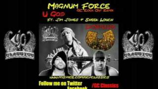 U God - Magnum Force / GC Rock Out Remix / Ft. Jim Jones &amp; Sheek Louch