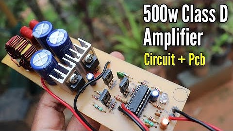 500w Amplifier | DIY Class D Audio Amplifier Circuit and PCB Layout