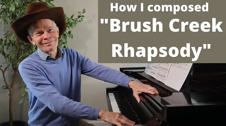 Brush Creek Rhapsody (How I composed original musi...