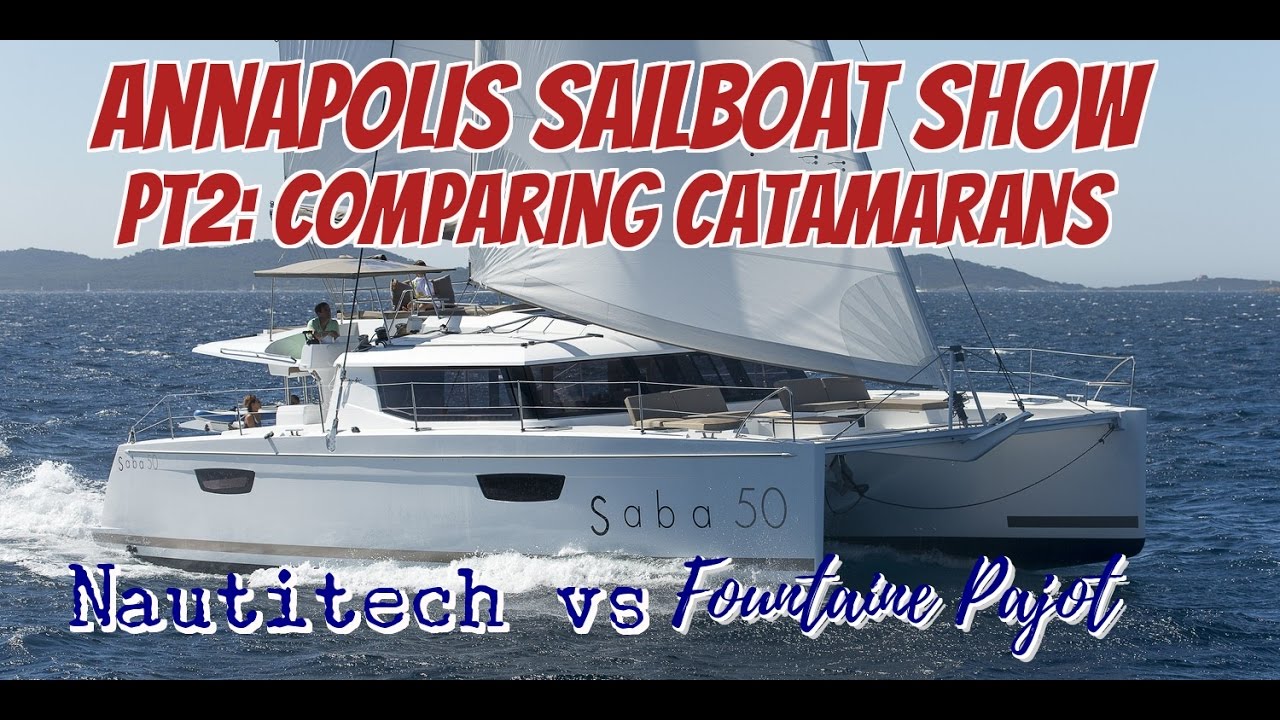 Ep18.  Annapolis Sailboat Show Pt2.  Comparing Catamarans