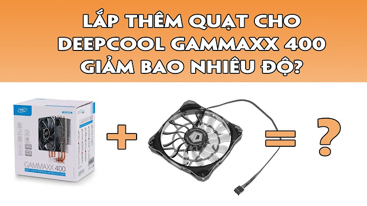 Tản nhiệt khí deepcool gammax 400 đánh giá năm 2024