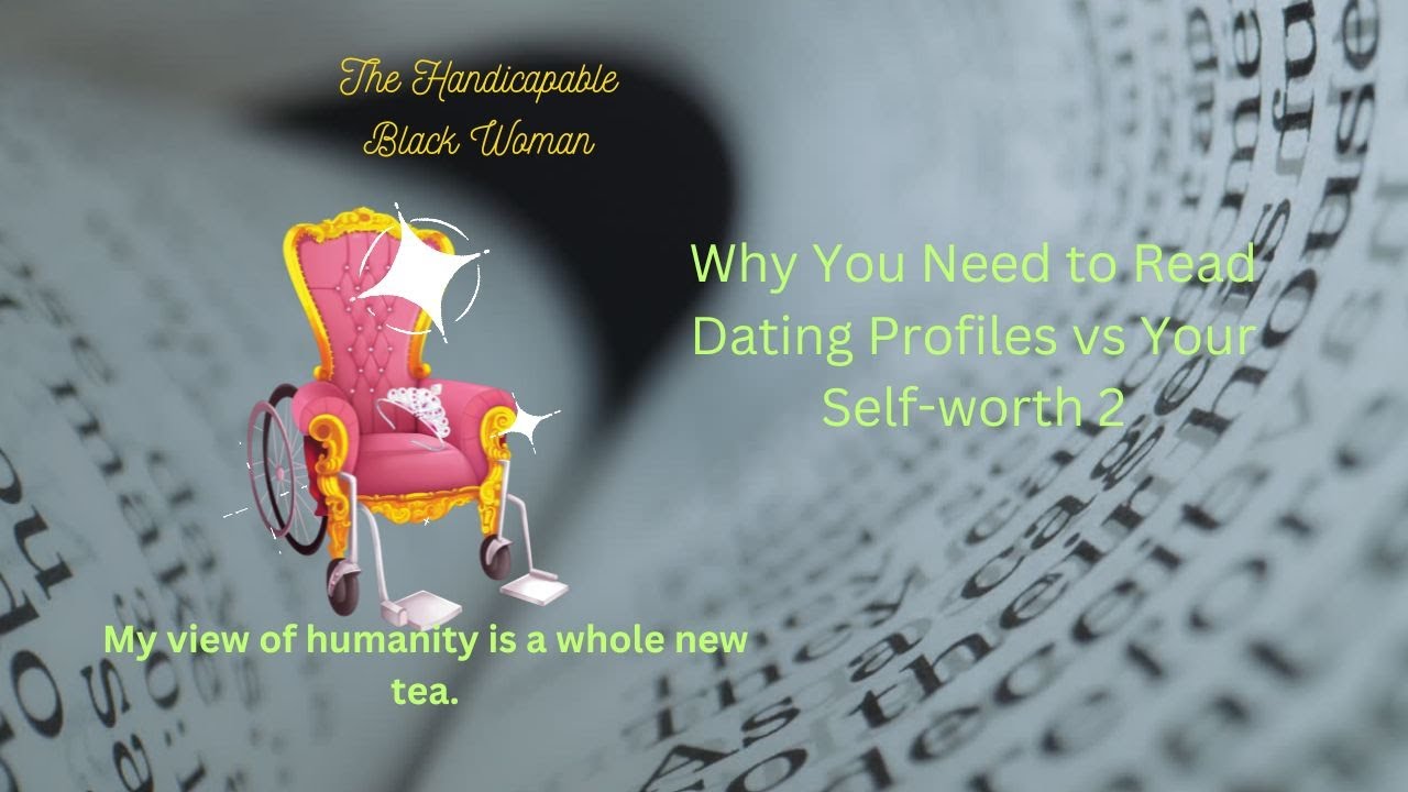 Why You Need to Read Dating Profiles vs Your Self worth 2 - YouTube
