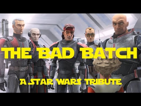 Bad - Bad Batch Tribute