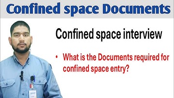 Confined space documents required ! confined space job ! confined space interview