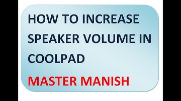 How to increase volume in coolpad via engineer mode