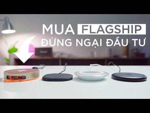 Tư vấn loại sạc không dây tốt đáng mua cho smartphone: iPhone X, Galaxy S9